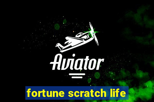 fortune scratch life